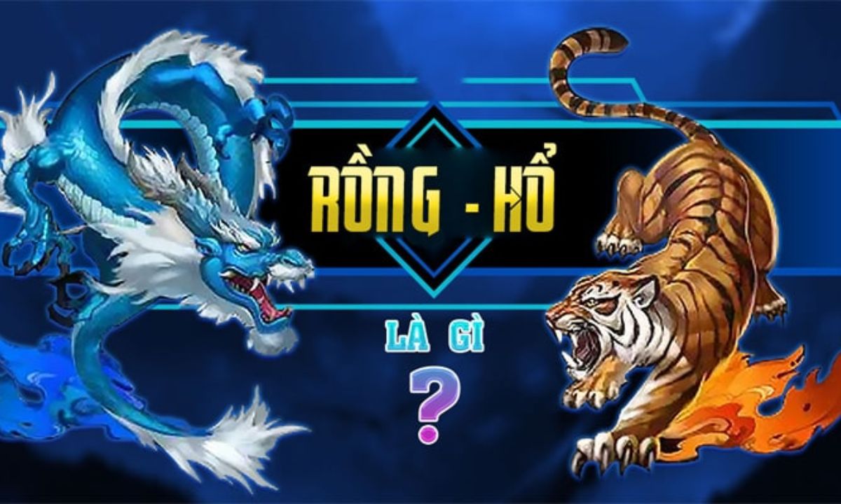 Giới thiệu game Rồng hổ