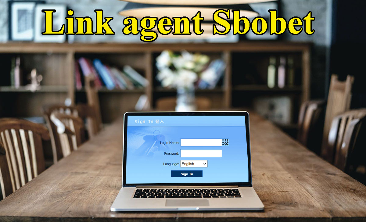 Link vào Agent Sbobet dành cho đại lý mới nhất