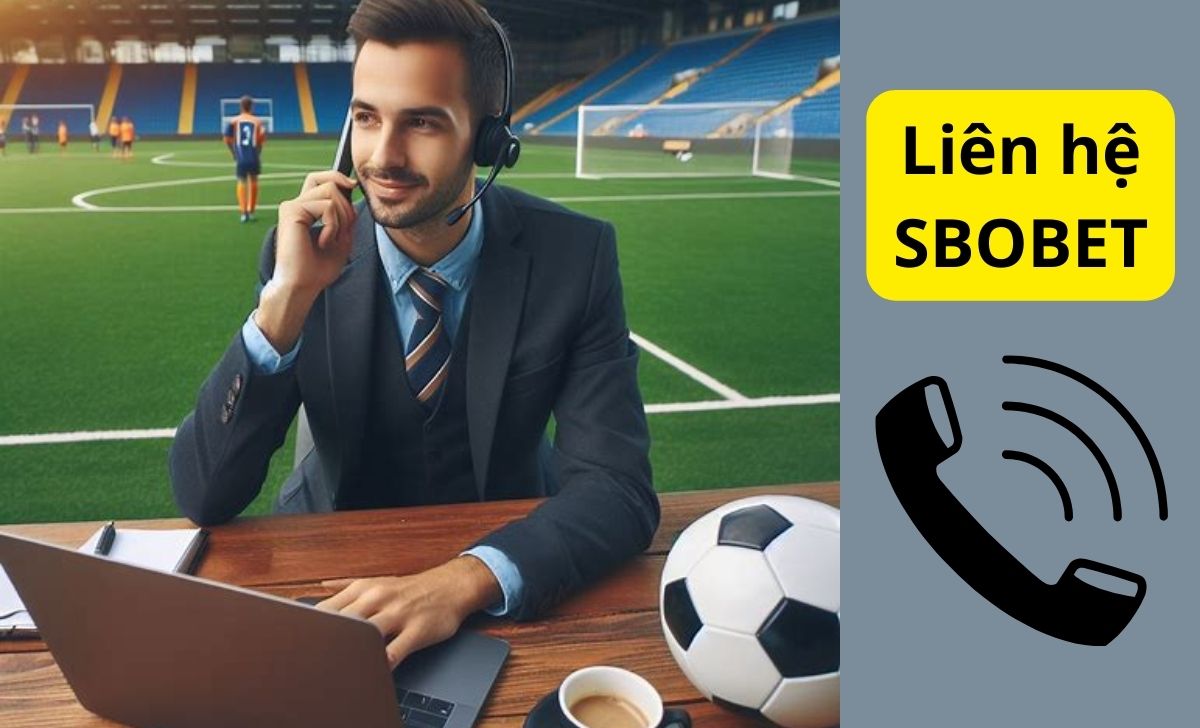 Liên hệ SBOBET - Tổng đài CSKH SBOBET hỗ trợ 24/7 tiếng Việt