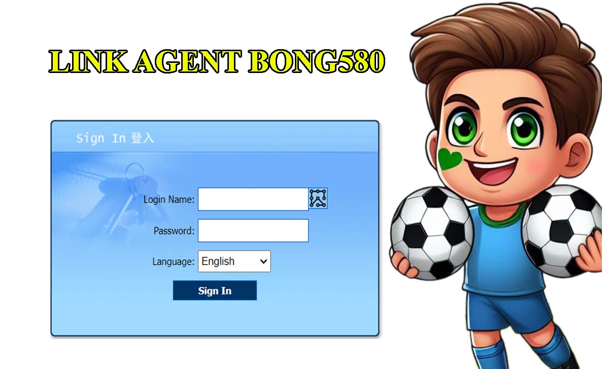 Link dự phòng vào Agent Bong580 cho đại lý