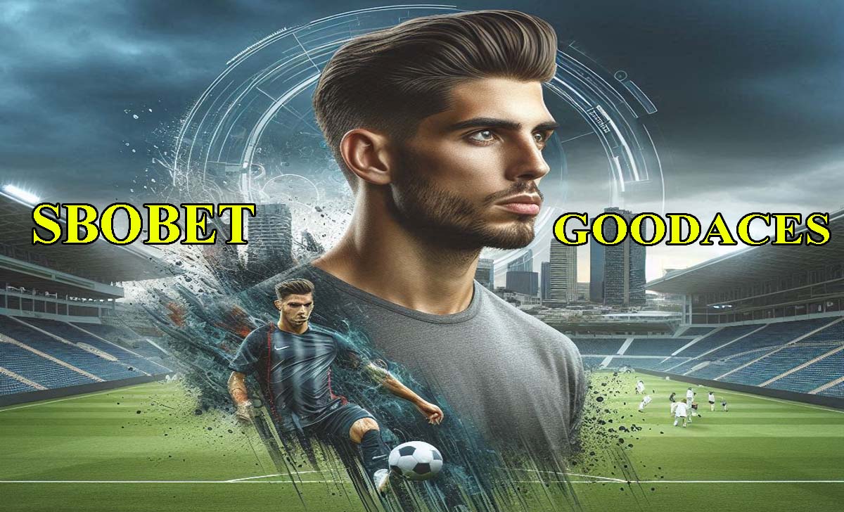 Goodaces | Link vào Sbobet mới nhất 100% không bị chặn