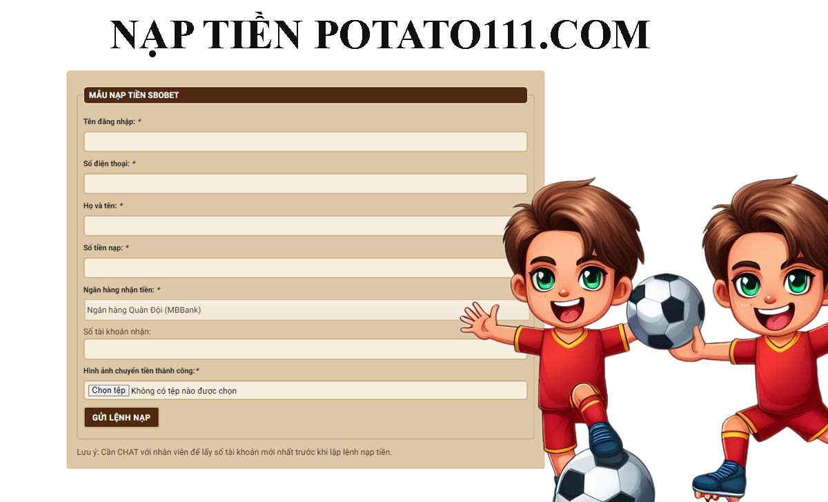 Hướng dẫn nạp tiền tại Potato111 nhận ưu đãi khủng