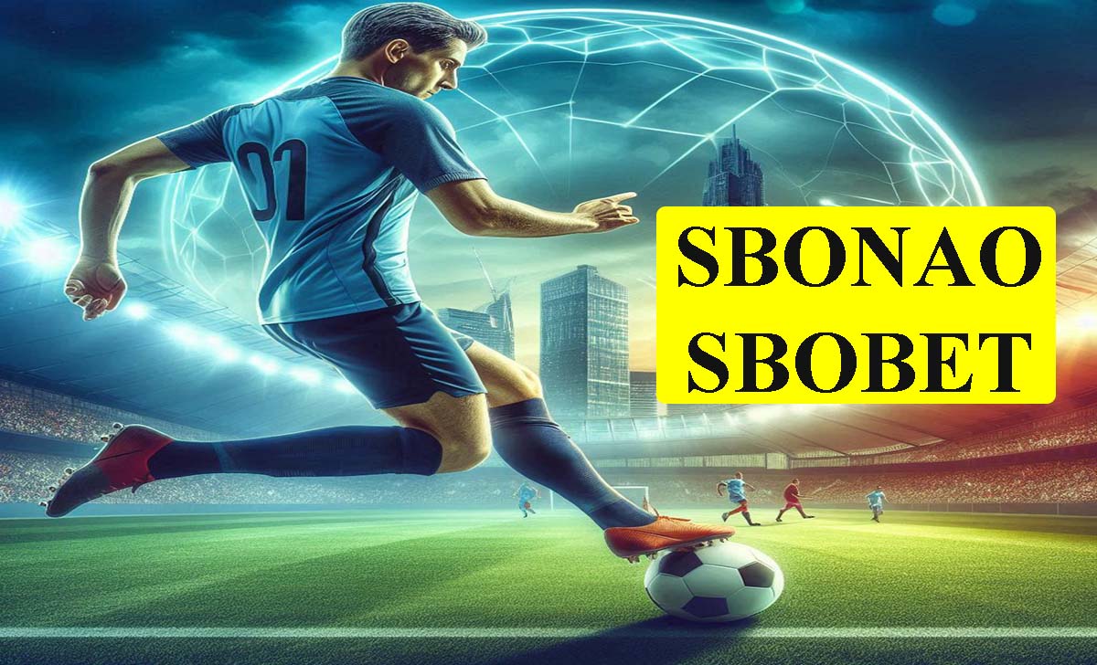 Sbonao.com link vào Sbobet chính chủ không bị chặn